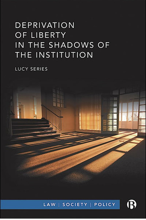 Deprivation of Libery in the Shadows of the Institution - Lucy Series
