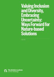 Valuing Inclusion and Diversity, Embracing Uncertainty:  Ways Forward for Nature-based Solutions